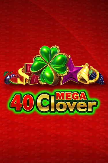 Игра 40 Mega Clover от Amusnet Interactive | Чемпион Слотс Казино 