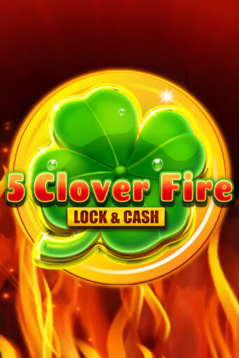 Игра 5 Clover Fire Lock & Cash от Fazi | Чемпион Слотс Казино 
