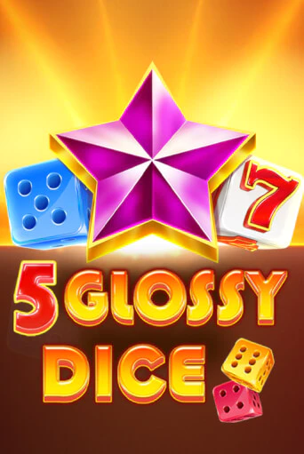 Игра 5 Glossy Dice от Amusnet Interactive | Чемпион Слотс Казино 