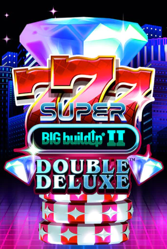 Игра 777 Super BIG BuildUp II Double Deluxe от Games Global | Чемпион Слотс Казино 