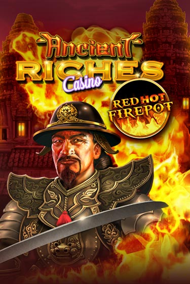 Игра Ancient Riches Red Hot Firepot от Gamomat | Чемпион Слотс Казино 