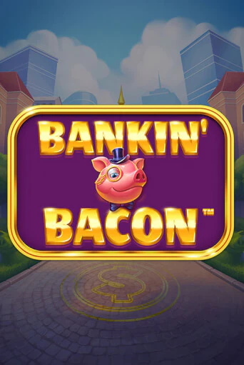 Игра Bankin' Bacon от Blueprint Gaming | Чемпион Слотс Казино 