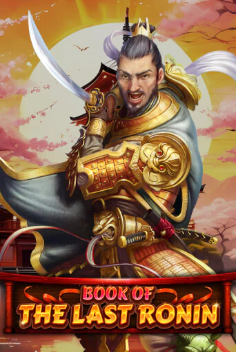 Игра Book Of The Last Ronin от Spinomenal | Чемпион Слотс Казино 