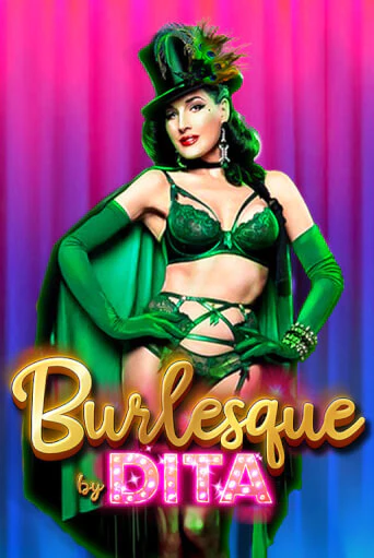 Игра Burlesque by Dita от Games Global | Чемпион Слотс Казино 