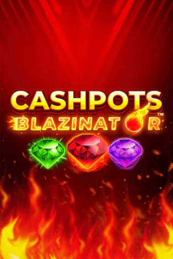 Игра Cashpots Blazinator от Blueprint Gaming | Чемпион Слотс Казино 