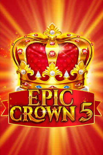 Игра Epic Crown 5 от Fazi | Чемпион Слотс Казино 