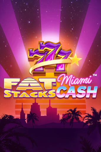 Игра FatStacks Miami Cash от Blueprint Gaming | Чемпион Слотс Казино 