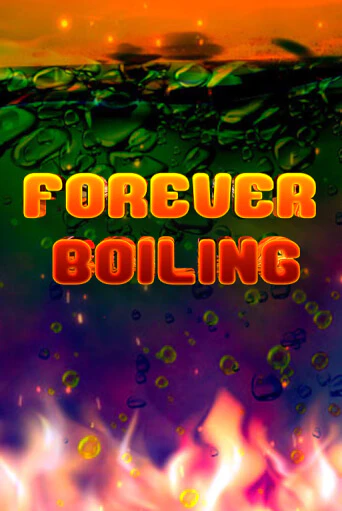 Игра Forever Boiling от 5 Men Gaming | Чемпион Слотс Казино 
