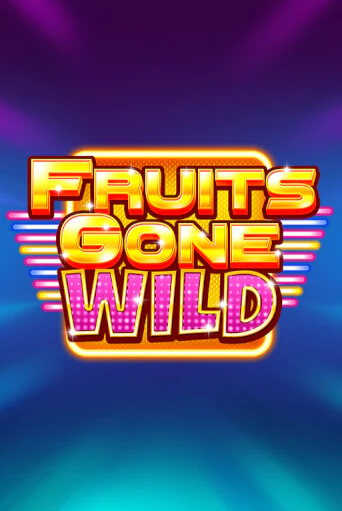 Игра Fruits Gone Wild от Stakelogic | Чемпион Слотс Казино 