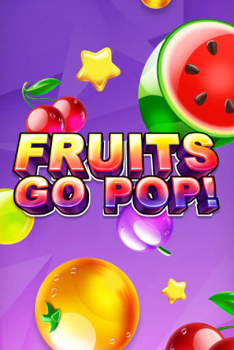 Игра Fruits Go Pop! от TomHorn | Чемпион Слотс Казино 