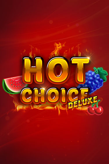 Игра Hot Choice Deluxe от Amatic | Чемпион Слотс Казино 