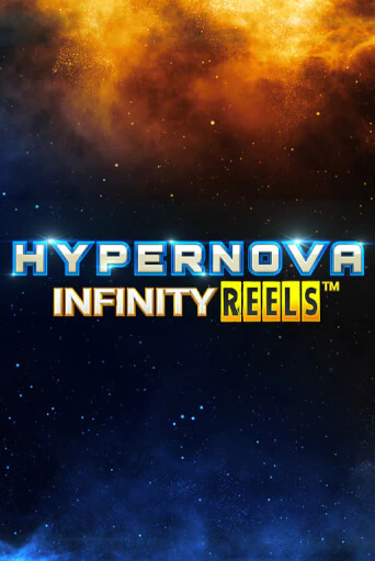 Игра Hypernova Infinity Reels от Relax Gaming | Чемпион Слотс Казино 