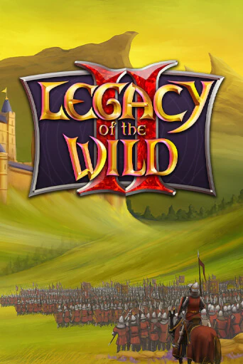 Игра Legacy of the Wilds 2 от Playtech | Чемпион Слотс Казино 