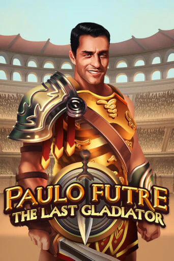Игра Paulo Futre The Last Gladiator от Games Global | Чемпион Слотс Казино 