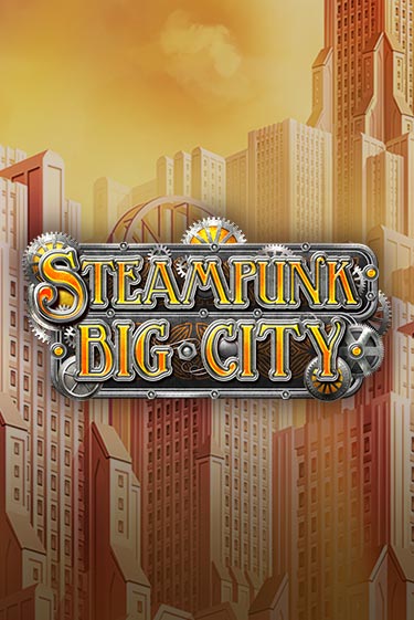 Игра Steampunk Big City от BF Games | Чемпион Слотс Казино 