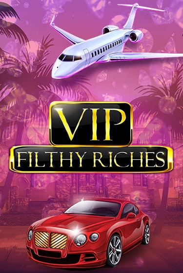 Игра VIP Filthy Riches от Booming Games | Чемпион Слотс Казино 