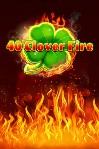 Игра 40 Clover Fire от Fazi | Чемпион Слотс Казино 